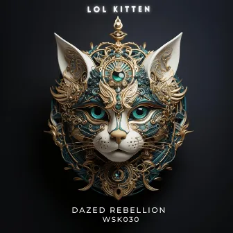 Dazed Rebellion by LOL Kitten