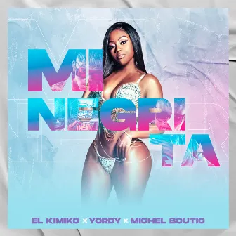 Mi Negrita by El Kimiko y Yordy