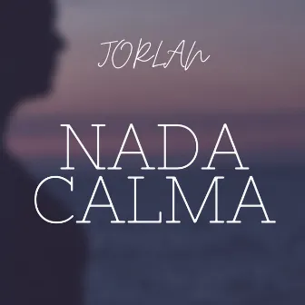 Nada Calma by Jorlan MC