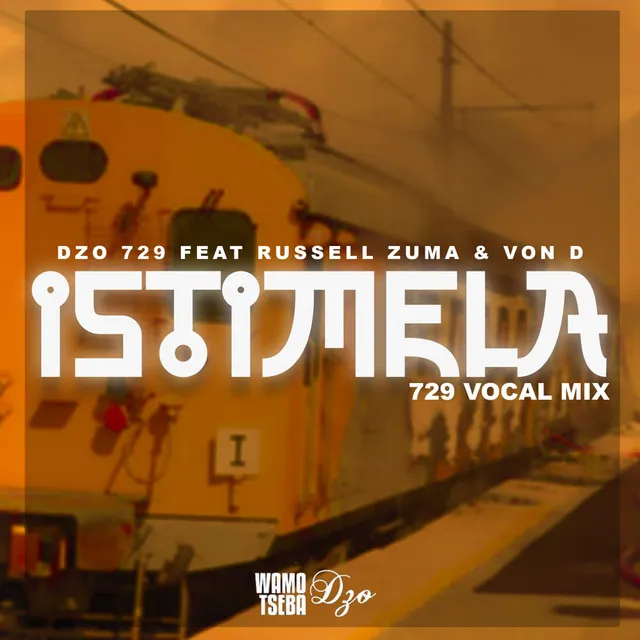 Istimela (feat. Russell Zuma & Von D) - 729 Vocal Mix