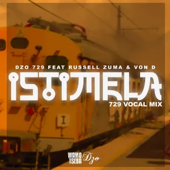 Istimela (feat. Russell Zuma & Von D) [729 Vocal Mix] by Dzo 729