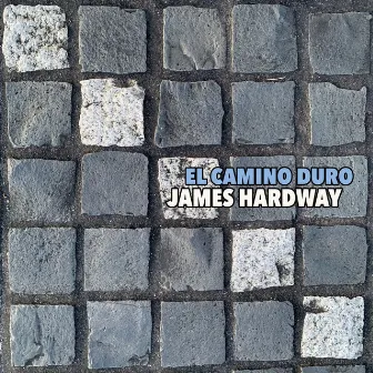 El Camino Duro by James Hardway