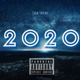 2020 by Cash Taylor