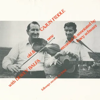 Cajun Fiddle, Old and New: Instruction by Dewey Balfa