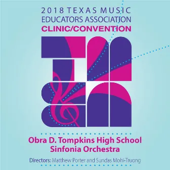 2018 Texas Music Educators Association (TMEA): Obra D. Tompkins High School Sinfonia Orchestra [Live] by Matthew Porter