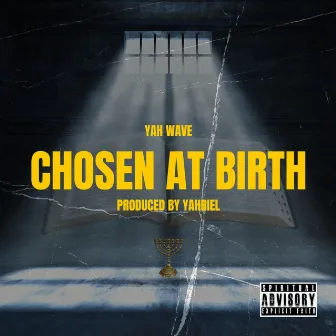 Chosen at Birth by Yahriel