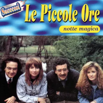 Notte Magica (grandi Successi) by Le Piccole Ore