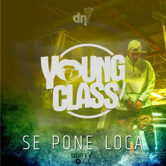 Se Pone Loca by Young Class