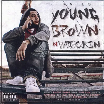 Young, Brown, N Wreckin' by Trails