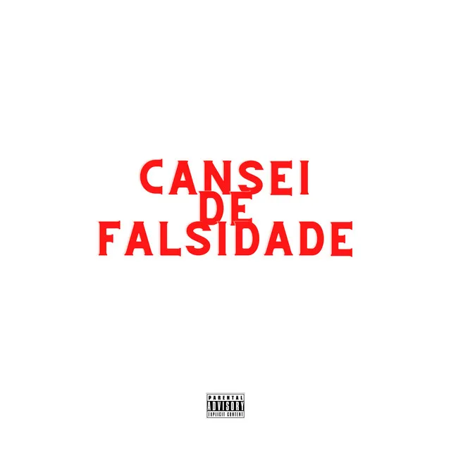 Cansei de Falsidade