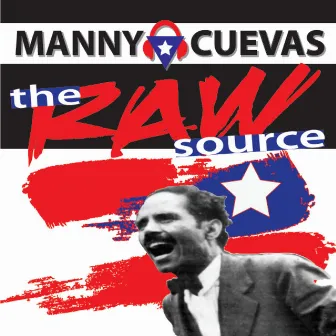 The Raw Source by Manny Cuevas