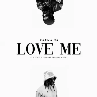 Love Me by El Extacy