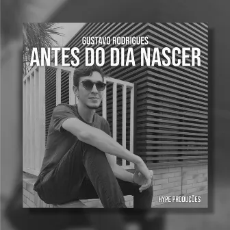 Antes do Dia Nascer by Gustavo Rodrigues