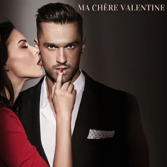 Ma chère Valentine: Ballades de jazz sexy, Musique romantique lounge chic by Jazzy Romantique