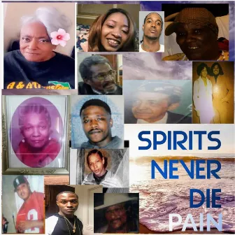 Spirits Never Die by Pain