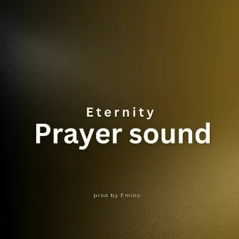 Eternity Prayer Sound by Emino