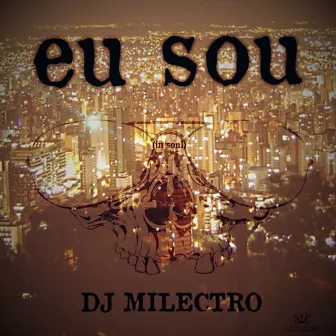 Eu Sou by Dj Milectro