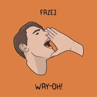 Way-Oh! by Faze2