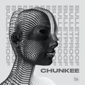 Bulletproof by Chunkee