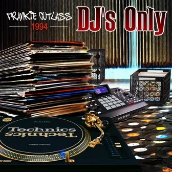 DJ's Only by Frankie Cutlass