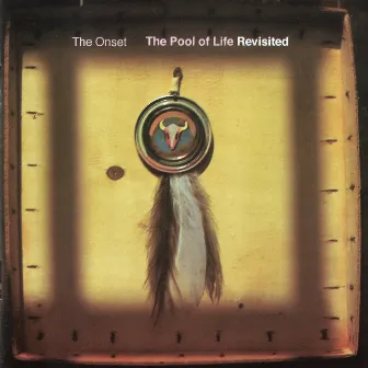 The Pool of Life Revisited by The Onset