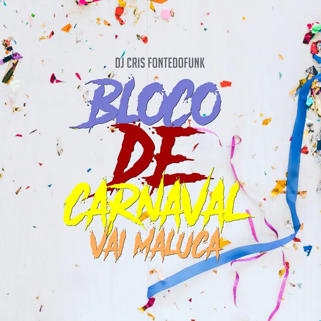 Bloco de Carnaval - Vai Maluca