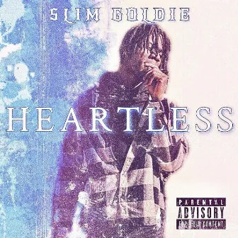 HEARTLESS by Slim Goldie