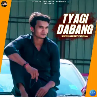 Tyagi Dabang by Gaurav Panchal