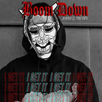 I Get It by Boom Down