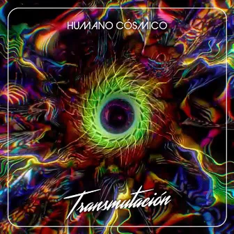 Transmutación by Humano Cósmico