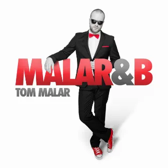 Malar&B by Tom Malar