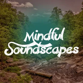 Mindful Soundscapes by Soundscapes