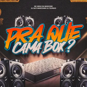 Pra Que Cama Box? by DJ TEVINHO