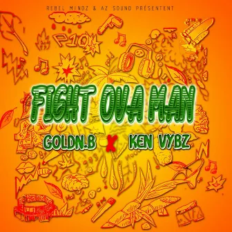 Fight Ova Man by Goldn.B