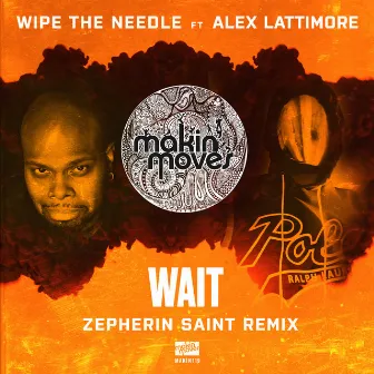 WAIT (Zepherin Saint Remix) (feat. Alex Lattimore) by Wipe The Needle