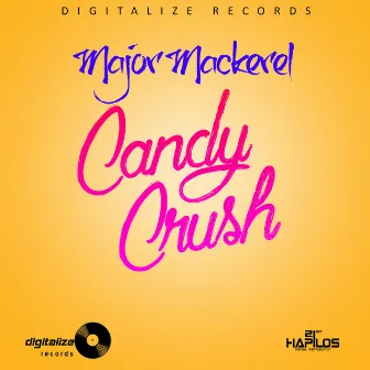 Candy Crush - Single by Major Mackerel