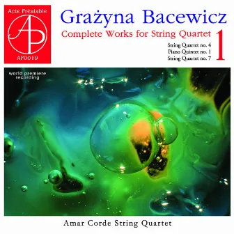 Bacewicz: Complete Works for String Quartet, Vol. 1 (World Premiere Recording) by Amar Corde String Quartet