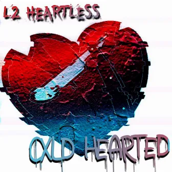 Cxld Hearted by L2 Heartless