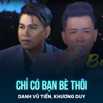 Chỉ Có Bạn Bè Thôi by Unknown Artist