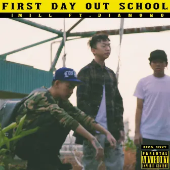 FIRST DAY OUT SCHOOL by 1MILL