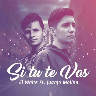 Si Tu Te Vas by El White