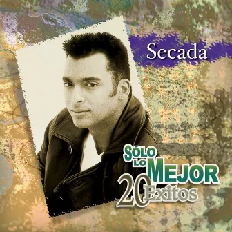 Sólo Lo Mejor: 20 Exitos by Jon Secada