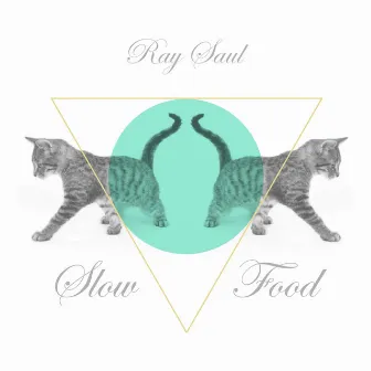 Slow Food Ep by Ray Saul