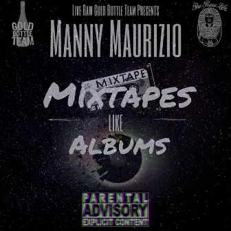 Mixtapes Like Albums by Manny Maurizio