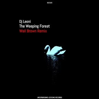 The Weeping Forest (Wall Brown Remix) by Wall Brown