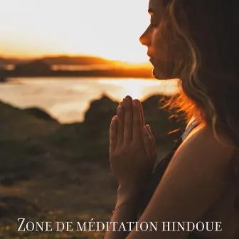 Zone de méditation hindoue - Meilleure musique de méditation by Bouddha Réflexion Zone Calme