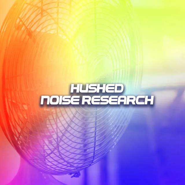 Hushed Noise Research