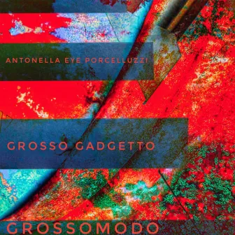 Grossomodo by Antonella Eye Porcelluzzi