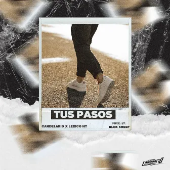 Tus Pasos by Lexico Ht