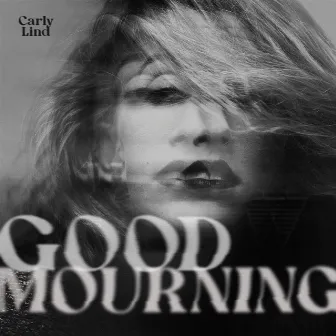 Good Mourning by Carly Lind